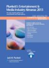 Plunkett's Entertainment & Media Industry Almanac 2013 : Entertainment & Media Industry Market Research, Statistics, Trends & Leading Companies - Book