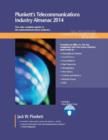 Plunkett's Telecommunications Industry Almanac 2014 : Telecommunications Industry Market Research, Statistics, Trends & Leading Companies - Book