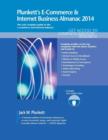 Plunkett's E-Commerce & Internet Business Almanac 2014 : E-Commerce & Internet Business Industry Market Research, Statistics, Trends & Leading Companies - Book