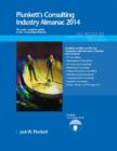 Plunkett's Consulting Industry Almanac 2014 : Consulting Industry Market Research, Statistics, Trends & Leading Companies - Book