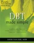 DBT Made Simple : A Step-by-Step Guide to Dialectical Behavior Therapy - Book