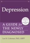 Depression : A Guide for the Newly Diagnosed - Book