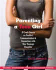 Parenting a Teen Girl : A Crash Course on Conflict, Communication and Connection with Your Teenage Daughter - Book