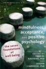 Mindfulness, Acceptance and Positive Psychology : The Seven Foundations of Well-Being - Book