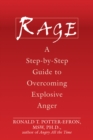 Rage : A Step-by-Step Guide to Overcoming Explosive Anger - eBook