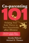 Co-parenting 101 : Helping Your Children Thrive after Divorce - Book