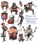 How To Pulverize Pirates - Book