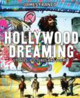 Hollywood Dreaming : Stories, Pictures, and Poems - Book