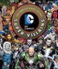 DC Comics: Super-Villains : The Complete Visual History - Book