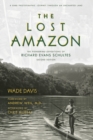 The Lost Amazon : The Pioneering Expeditions of Richard Evans Schultes - Book