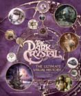 The Dark Crystal: The Ultimate Visual History - Book