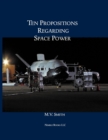 Ten Propositions Regarding Space Power - Book
