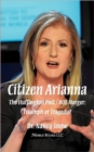 Citizen Arianna : The Huffington Post / AOL Merger: Triumph or Tragedy? - Book