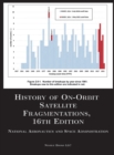 History of On-Orbit Satellite Fragmentations, 16th Edition - Book