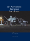 Ten Propositions Regarding Space Power - Book