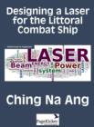 Designing a Laser for the Littoral Combat Ship - Book
