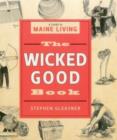 The Wicked Good Book : A Guide to Maine Living - Book