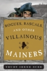 Rogues, Rascals, and Other Villainous Mainers - Book