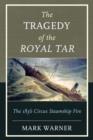 The Tragedy of the Royal Tar : The 1836 Circus Steamship Fire - Book