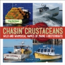 Chasin' Crustaceans : Stories Behind the Names of Maine Lobsterboats - Book