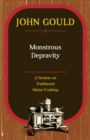Monstrous Depravity : A Treatise on Traditional Maine Cooking - Book
