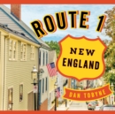 Route 1: New England : A Quirky Road Trip from Maine to Connecticut - Book