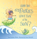 How Do Fairies Have Fun in the Sun? - Book
