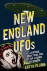New England UFOs : Sightings, Abductions, and Other Strange Phenomena - Book
