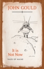 It is Not Now : Tales of Maine - Book
