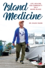 Island Medicine : Life, Healing, and Community on a Maine Island - Book