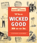 The Wicked Good Book : A Guide to Maine Living - Book
