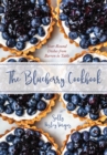 The Blueberry Cookbook : Year-Round Recipes from Field to Table - Book