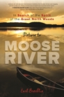 Return to Moose River : In Search of the Spirit of the Great North Woods - Book