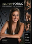 Step-by-step Posing For Portrait Photography : Simple Lessons for Quick Learning and Reference - Book