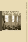 Common Worship in Theological Education - Book
