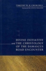 Divine Initiative and the Christology of the Damascus Road Encounter - Book