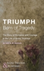 Triumph Born of Tragedy - Book