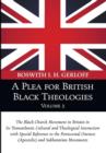 A Plea for British Black Theologies, Volume 2 : The Black Church Movement in Britain in Its Transatlantic Cultural and Theological Interaction with Special Reference to the Pentecostal Oneness (Aposto - Book