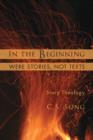 In the Beginning Were Stories, Not Texts : Story Theology - Book