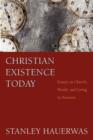 Christian Existence Today : Essays on Church, World, and Living in Between - Book