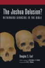 The Joshua Delusion? : Rethinking Genocide in the Bible - Book