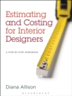 Estimating and Costing for Interior Designers : A Step-by-Step Workbook - Book