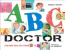 ABC Doctor : Staying Healthy from A to Z - Book