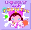 Posey Paints Princess - Book
