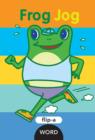 Flip-a-Word: Frog Jog : Flip-a-Word - Book