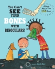 You Can't See Your Bones With Binoculars : A Book About Your 206 Bones - Book