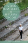 The Long Running Life of Helena Zigon : A True Story in 21 Kilometers - eBook