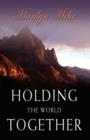 Holding the World Together - Book
