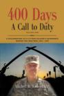 400 DAYS - A Call to Duty : A Documentary of a Citizen-Soldier's Experience During the Iraq War 2008/2009 - Volume I - Book