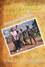 What's an American Doing Here? Reflections on Travel in the Third World - Book